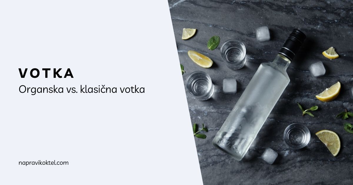 Organska vs. klasična votka - Da li ima razlike