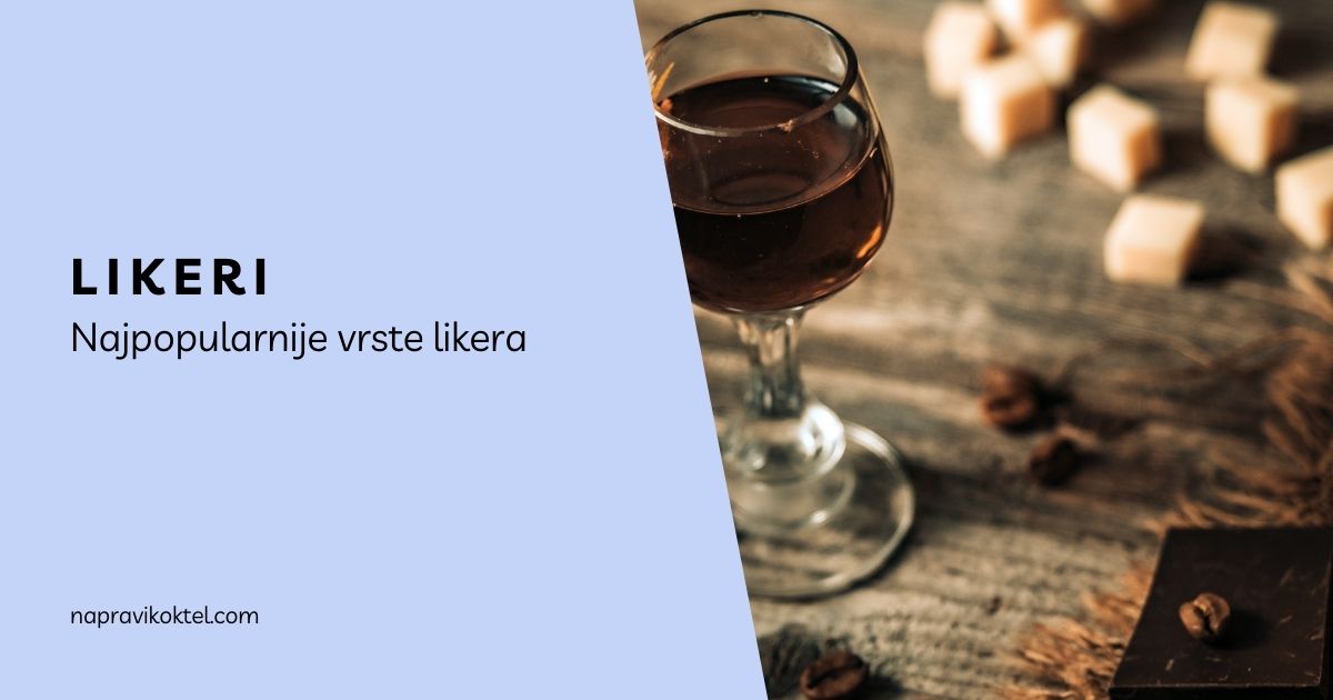 Najpopularnije vrste likera